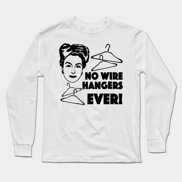 Joan Crawford Mommie Dearest Inspired Illustration, No Wire Hangers Ever Long Sleeve T-Shirt by MelancholyDolly